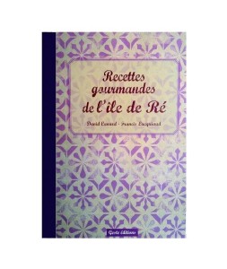 Livre de Recettes Gourmandes de l'Ile De Ré